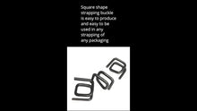Load and play video in Gallery viewer, Square shape strapping buckle is easy to produce and easy to use in strapping.mp4