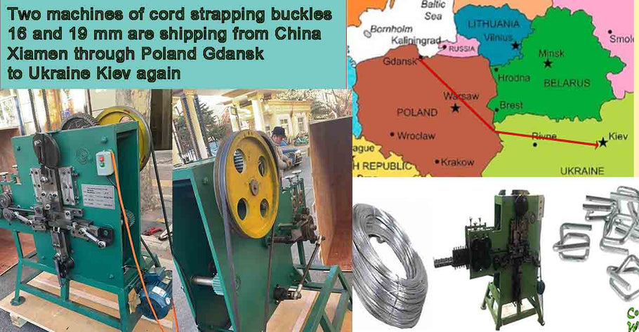 Two strap buckle machines shipping to Ukraine through Poland
